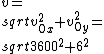 v=\\sqrt{v_{0x}^2+v_{0y}^2}=\\sqrt{3600^2+6^2}